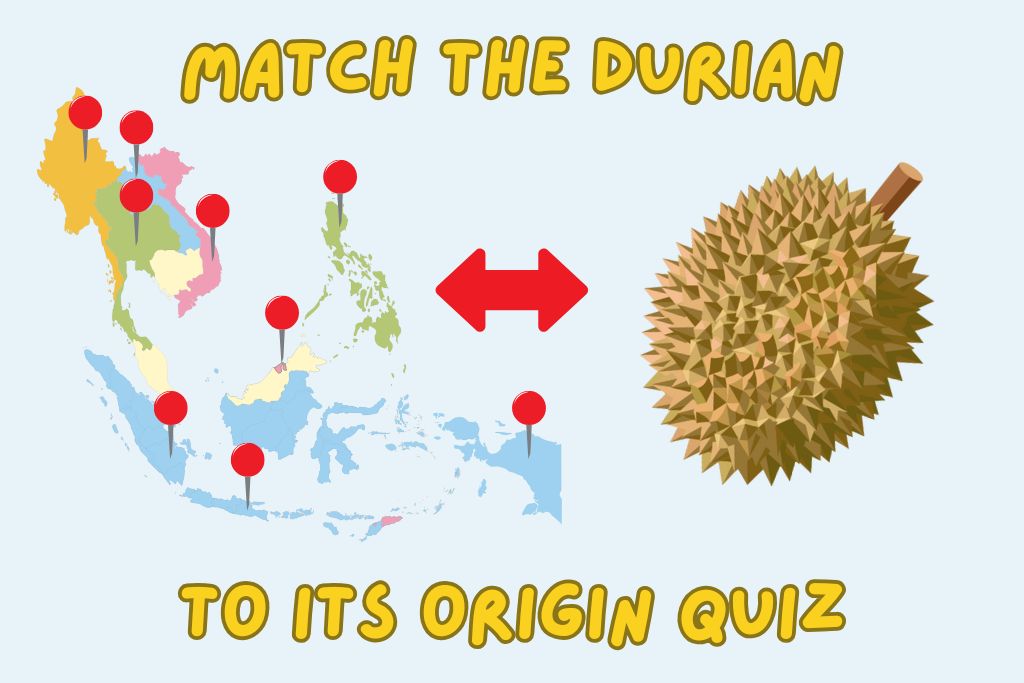 match the durian to its origin quiz